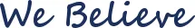 We Believe
